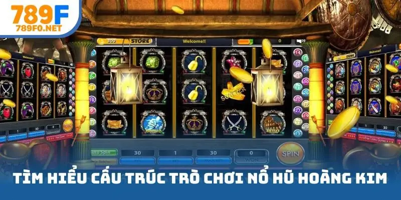 Tìm hiểu cấu trúc trò chơi nổ hũ Hoàng Kim