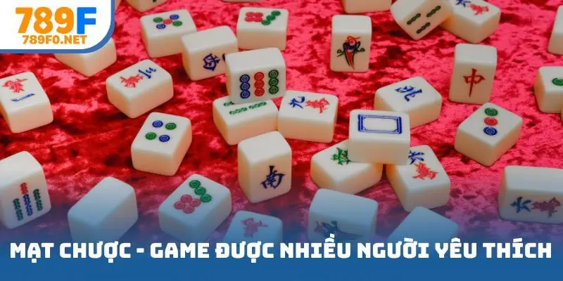 Mạt chược - Trò chơi dân gian được nhiều người yêu thích