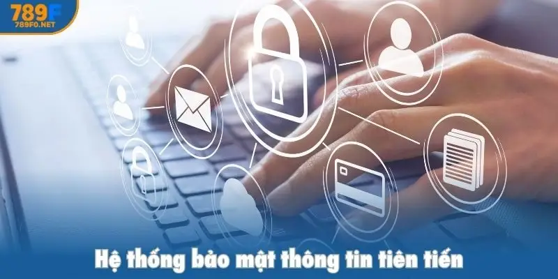 Giới thiệu nhà cái 789f, hệ thống bảo mật thông tin tiên tiến