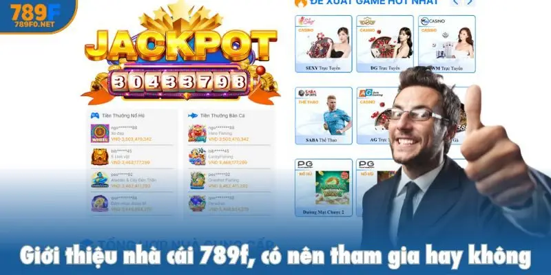 Giới thiệu nhà cái 789f, có nên tham gia hay không