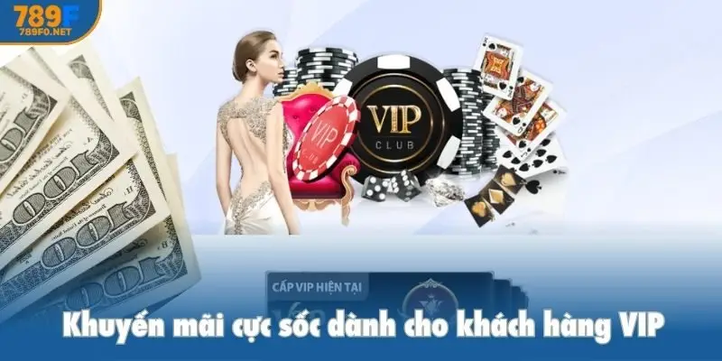 Khuyến mãi cực sốc dành cho khách hàng VIP