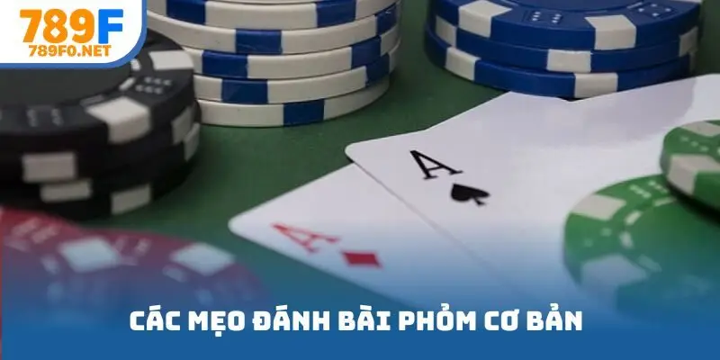 Các mẹo đánh bài phỏm cơ bản