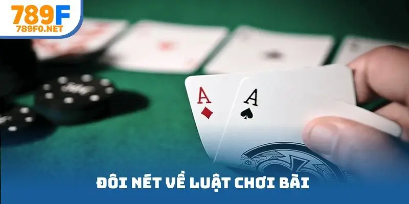 Đôi nét về luật chơi bài