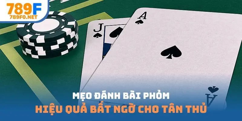 mẹo đánh bài phỏm