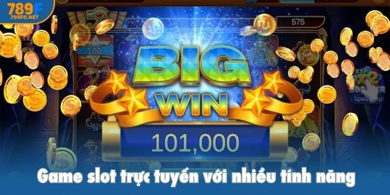 Game slot trực tuyến với nhiều tính năng