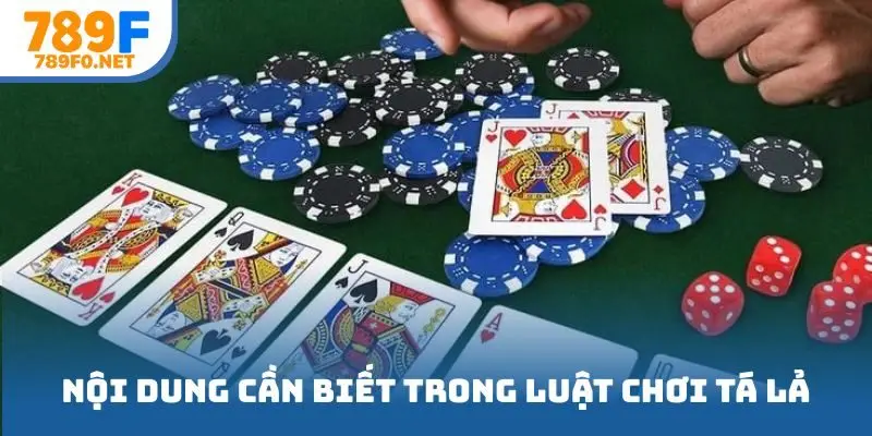 Những nội dung cần biết trong luật chơi tá lả