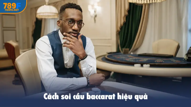Cách soi cầu baccarat hiệu quả